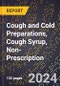 2024 Global Forecast for Cough and Cold Preparations, Cough Syrup, Non-Prescription (2025-2030 Outlook) - Manufacturing & Markets Report - Product Thumbnail Image