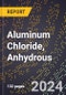 2024 Global Forecast for Aluminum Chloride, Anhydrous (Basis 100%, Alcl3) (2025-2030 Outlook) - Manufacturing & Markets Report - Product Image