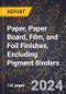 2024 Global Forecast for Paper, Paper Board, Film, and Foil Finishes, Excluding Pigment Binders (2025-2030 Outlook) - Manufacturing & Markets Report - Product Image