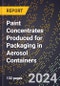 2024 Global Forecast for Paint Concentrates Produced for Packaging in Aerosol Containers (2025-2030 Outlook) - Manufacturing & Markets Report - Product Image