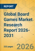 Global Board Games Market Research Report 2026-2031- Product Image