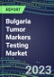 2023-2027 Bulgaria Tumor Markers Testing Market - High-Growth Opportunities for Cancer Diagnostic Tests and Analyzers - Product Image