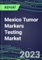 2023-2027 Mexico Tumor Markers Testing Market - High-Growth Opportunities for Cancer Diagnostic Tests and Analyzers - Product Thumbnail Image