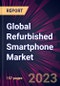 Global Refurbished Smartphone Market 2024-2028 - Product Thumbnail Image