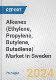 Alkenes (Ethylene, Propylene, Butylene, Butadiene) Market in Sweden: Business Report 2024- Product Image