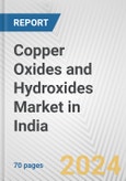 Copper Oxides and Hydroxides Market in India: Business Report 2024- Product Image