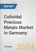 Colloidal Precious Metals Market in Germany: Business Report 2024- Product Image