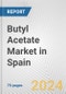 Butyl Acetate Market in Spain: Business Report 2024 - Product Image