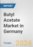Butyl Acetate Market in Germany: Business Report 2024- Product Image