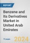 Benzene and Its Derivatives Market in United Arab Emirates: Business Report 2024 - Product Image