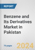Benzene and Its Derivatives Market in Pakistan: Business Report 2024- Product Image