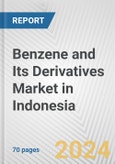 Benzene and Its Derivatives Market in Indonesia: Business Report 2024- Product Image