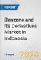 Benzene and Its Derivatives Market in Indonesia: Business Report 2024 - Product Image