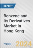 Benzene and Its Derivatives Market in Hong Kong: Business Report 2024- Product Image