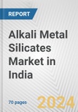 Alkali Metal Silicates Market in India: Business Report 2024- Product Image