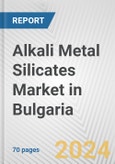 Alkali Metal Silicates Market in Bulgaria: Business Report 2024- Product Image