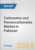 Carbonates and Peroxocarbonates Market in Pakistan: Business Report 2024- Product Image