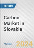 Carbon Market in Slovakia: Business Report 2024- Product Image