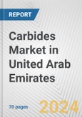 Carbides Market in United Arab Emirates: Business Report 2024- Product Image