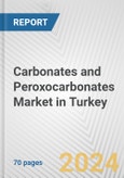 Carbonates and Peroxocarbonates Market in Turkey: Business Report 2024- Product Image