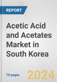 Acetic Acid and Acetates Market in South Korea: Business Report 2024- Product Image