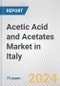 Acetic Acid and Acetates Market in Italy: Business Report 2024 - Product Image