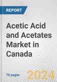 Acetic Acid and Acetates Market in Canada: Business Report 2024- Product Image