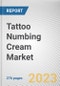 Tattoo Numbing Cream Market By Application, By End Use, By Distribution Channel: Global Opportunity Analysis and Industry Forecast, 2021-2031 - Product Thumbnail Image