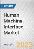 Human Machine Interface Market By Offering, By Deployment Mode, By Configuration, By Industry Vertical: Global Opportunity Analysis and Industry Forecast, 2022-2031- Product Image