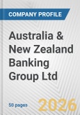 Australia & New Zealand Banking Group Ltd. Fundamental Company Report Including Financial, SWOT, Competitors and Industry Analysis- Product Image