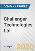 Challenger Technologies Ltd. Fundamental Company Report Including Financial, SWOT, Competitors and Industry Analysis- Product Image