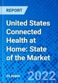 United States Connected Health at Home: State of the Market- Product Image