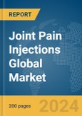 Joint Pain Injections Global Market Report 2024- Product Image