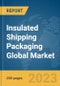 Insulated Shipping Packaging Global Market Report 2024 - Product Thumbnail Image