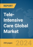 Tele-Intensive Care Global Market Report 2024- Product Image