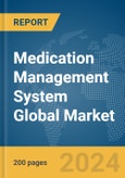 Medication Management System Global Market Report 2024- Product Image