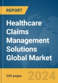 Healthcare Claims Management Solutions Global Market Report 2024- Product Image