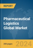 Pharmaceutical Logistics Global Market Report 2024- Product Image