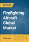 Firefighting Aircraft Global Market Report 2024 - Product Thumbnail Image
