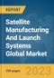 Satellite Manufacturing And Launch Systems Global Market Report 2024 - Product Image