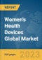 Women's Health Devices Global Market Report 2024 - Product Thumbnail Image