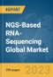 NGS-Based RNA-Sequencing Global Market Report 2024 - Product Image