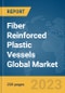 Fiber Reinforced Plastic Vessels Global Market Report 2024 - Product Thumbnail Image