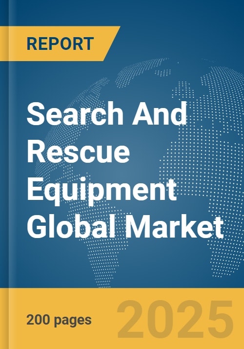 Search And Rescue (SAR) Equipment Global Market Report 2024
