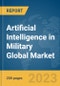 Artificial Intelligence in Military Global Market Report 2024 - Product Thumbnail Image