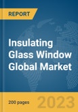 Insulating Glass Window Global Market Report 2024- Product Image