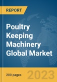 Poultry Keeping Machinery Global Market Report 2024- Product Image