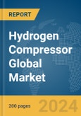 Hydrogen Compressor Global Market Report 2024- Product Image