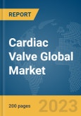 Cardiac Valve Global Market Report 2024- Product Image