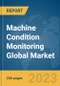Machine Condition Monitoring Global Market Report 2024 - Product Thumbnail Image